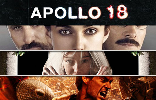 “Apollo 18”, “A Dangerous Method”, “Wholly Family”, “Immortals”