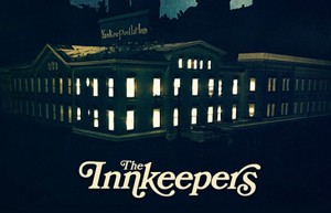 Първи трейлър и плакати на „The Innkeepers”