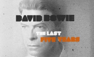 Трейлър на „David Bowie: The Last Five Years”, посветен на легендата Дейвид Боуи